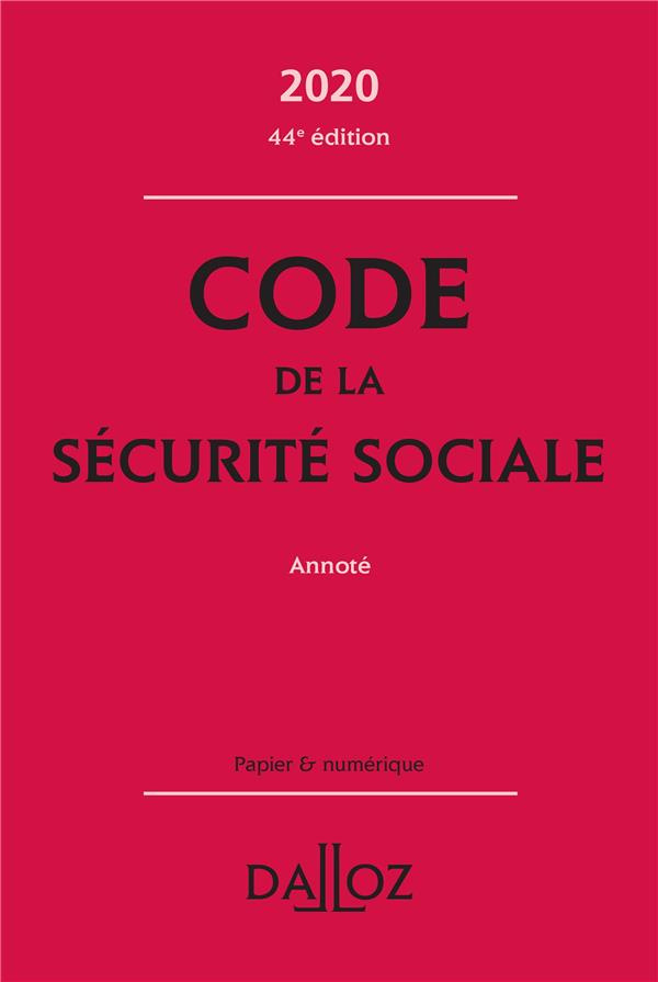 Code de la sécurité sociale annoté. Edition 2020