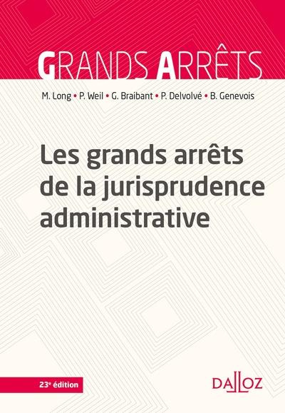 Les grands arrêts de la jurisprudence administrative. 23e édition
