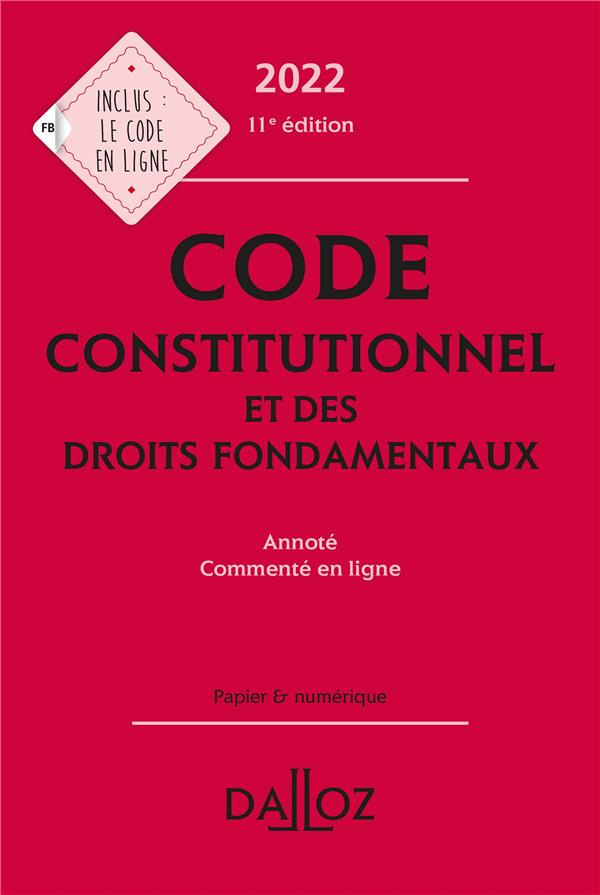 Code constitutionnel et des droits fondamentaux. Annoté, commenté en ligne, Edition 2022