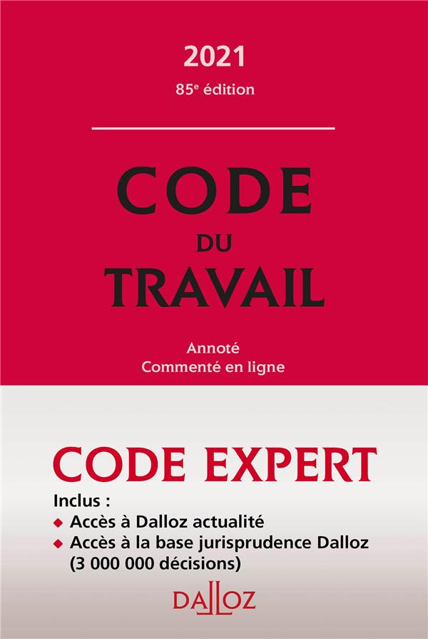 Code du travail. Annoté et commenté en ligne, Edition 2021