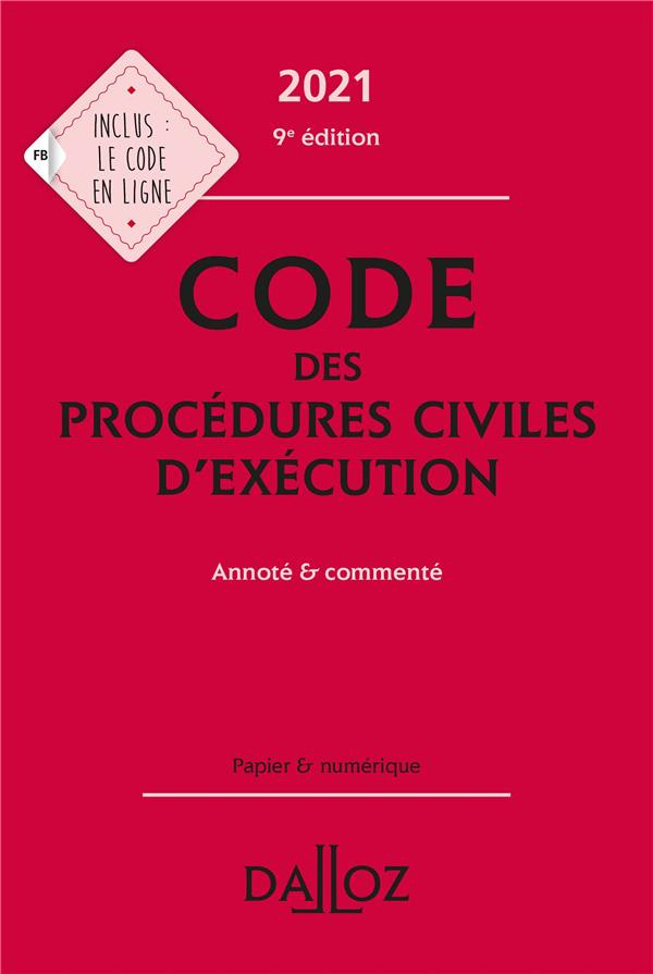 Code des procédures civiles d'exécution. Annoté et commenté, Edition 2021