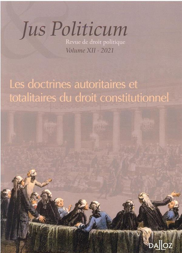Jus Politicum N° 12, 2021 : Les doctrines autoritaires et totalitaires du droit constitutionnel