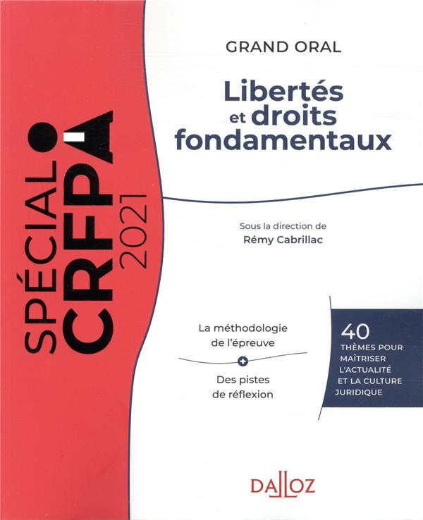 Grand oral du CRFPA. Libertés et droits fondamentaux, Edition 2021