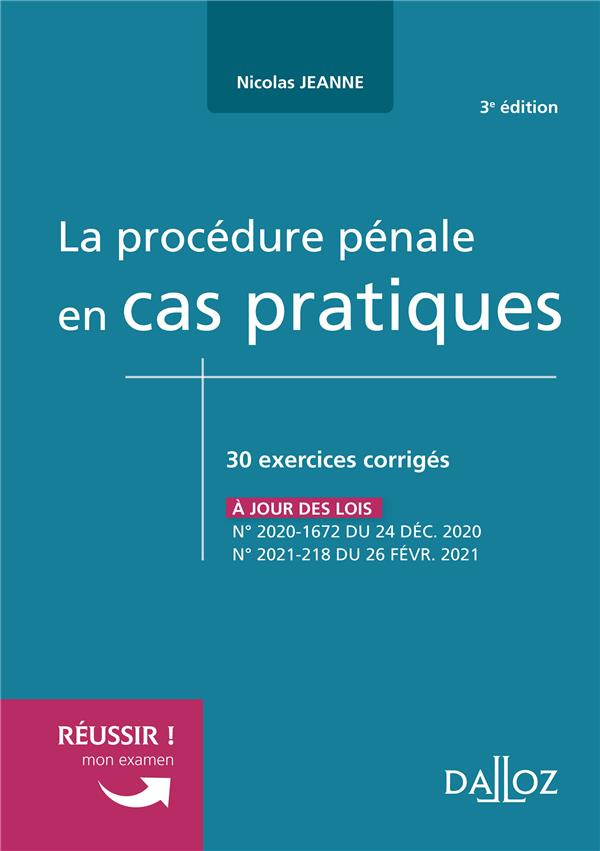 La procédure pénale en cas pratiques. 30 exercices corrigés sur les notions clés du programme, 3e éd
