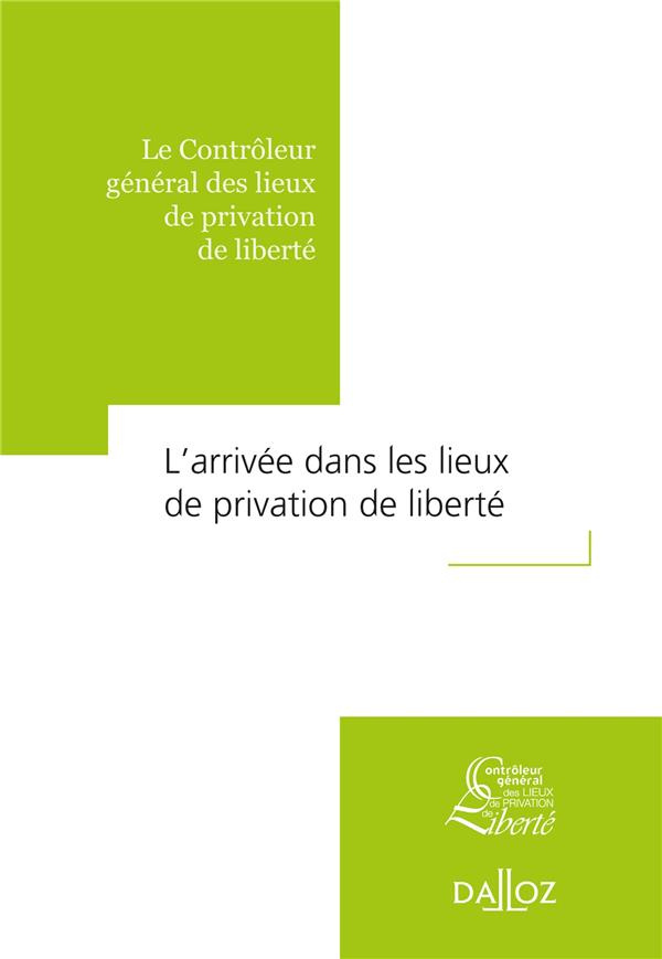 L'arrivée dans les lieux de privation de liberté. Le Contrôleur général des lieux de privation de li
