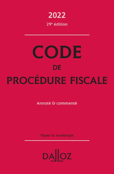 Code de procédure fiscale. Annoté & commenté, Edition 2022