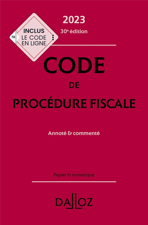 Code de procédure fiscale. Annoté & commenté, Edition 2023