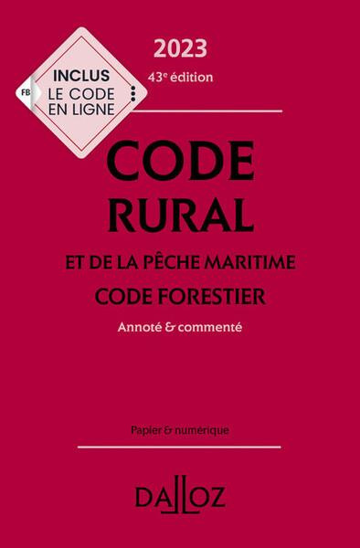 Code rural et de la pêche maritime ; Code forestier. Annoté & commenté, Edition 2023