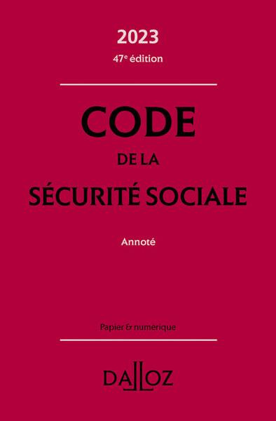 Code de la sécurité sociale annoté. Edition 2023