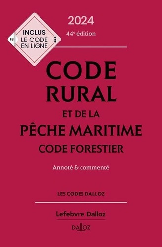 Code rural et de la pêche maritime ; Code forestier. Annoté & commenté, Edition 2024