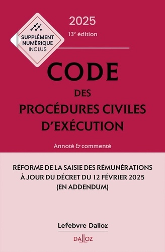 Code des procédures civiles d'exécution. Annoté et commenté, Edition 2025