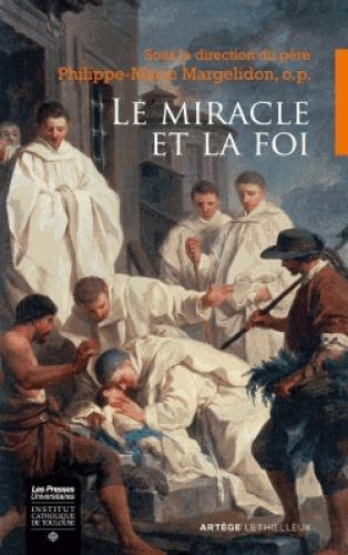 Le miracle et la foi. Actes du colloque des 21-22 octobre 2016 à Rocamadour