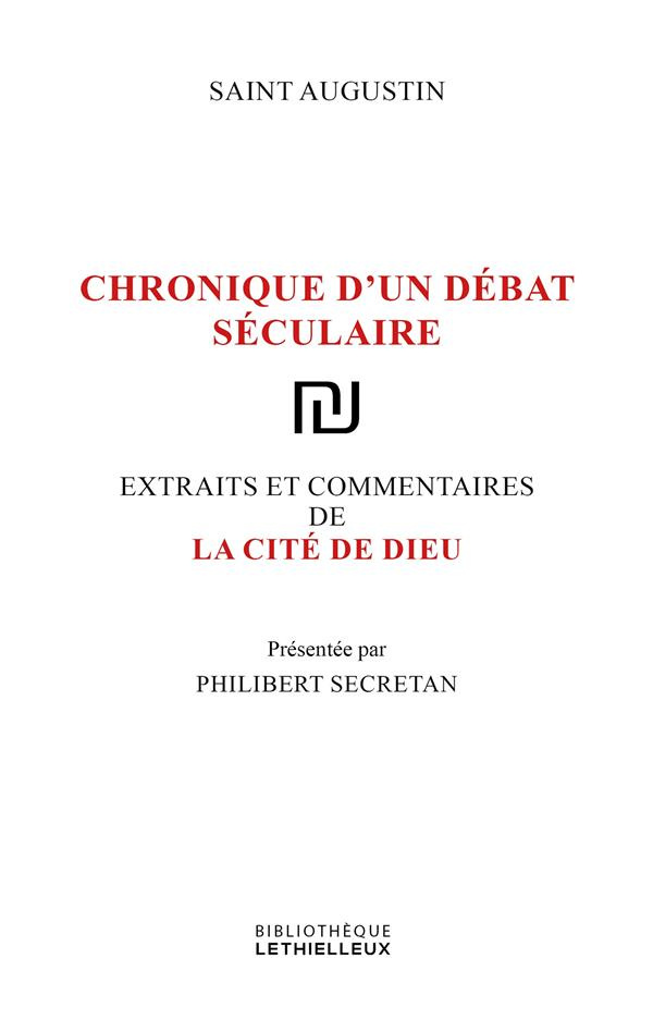 La cité de Dieu. Chronique d'un débat séculaire