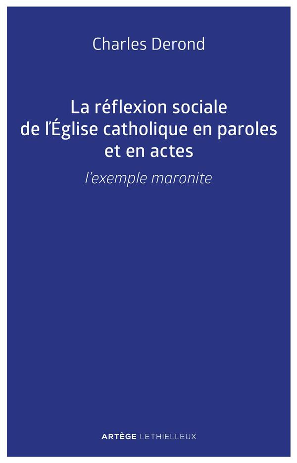 La réflexion sociale de l'Eglise catholique en paroles et en actes. L'exemple maronite