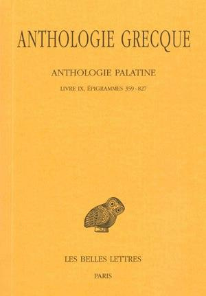 Anthologie grecque Tome 8 : Anthologie palatine. Livre IX, épigrammes 359-827, Edition bilingue fran