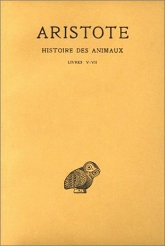 Histoire des animaux. Tome 2, Livre V-VII, Edition bilingue français-grec ancien