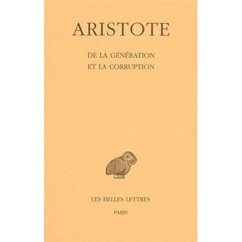 De la génération et de la corruption. Edition bilingue français-grec ancien