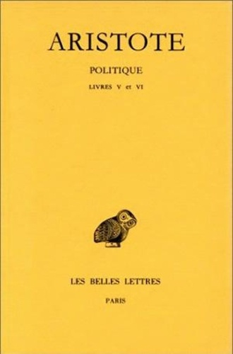 Politique. Tome 2, 2e partie, Livres V et VI, Edition bilingue français-grec ancien