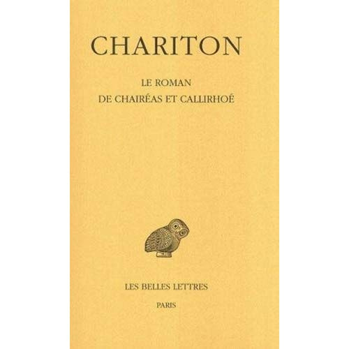 Le Roman de Chairéas et Callirhoé. Edition bilingue français-grec ancien