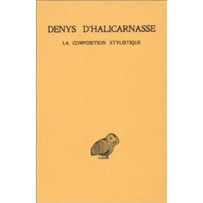 Opuscules rhétoriques. Tome 3, La composition stylistique, Edition bilingue français-grec ancien