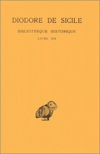 Bibliothèque historique. Tome 7, Livre XII, Edition bilingue français-grec ancien