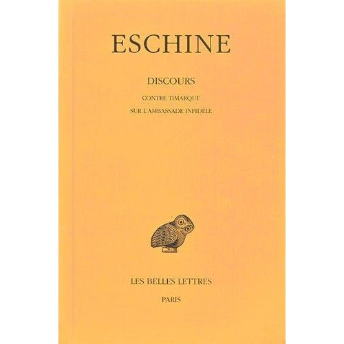 Discours. Tome 1, Contre Timarque ; Sur l'ambassade infidèle, Edition bilingue français-grec ancien