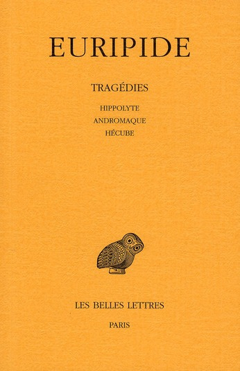 Tragédies. Tome 2, Hippolyte, Andromaque, Hécube, Edition bilingue français-grec ancien