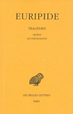 Tragédies. Tome 5, Hélène, Les Phéniciennes, Edition bilingue français-grec ancien