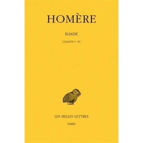 Iliade. Tome 1, Chants 1 à 6, Edition bilingue français-grec ancien