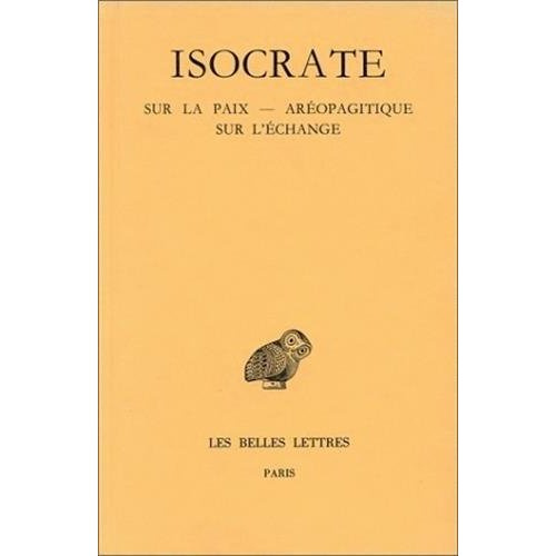 Discours. Tome 3, Sur la paix, Aréopagitique, Sur l'échange