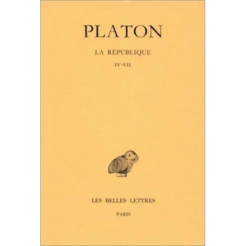 Oeuvres complètes. Tome 7, 1e partie, La République Livres IV-VII, Edition bilingue français-grec an