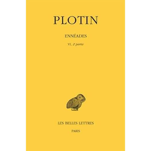 Ennéades. Tome 6, 2e partie, Edition bilingue français-grec ancien