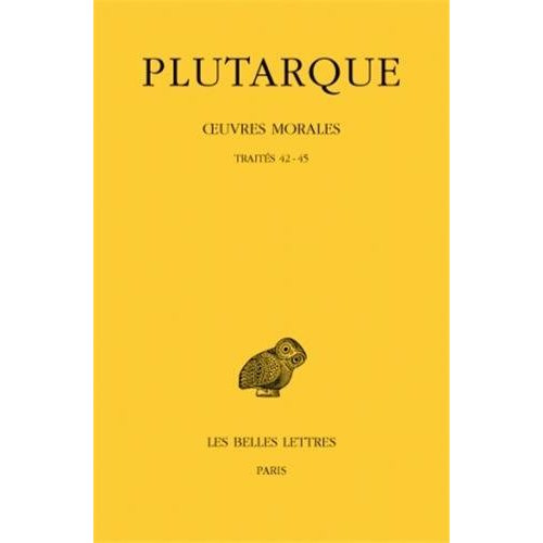 Oeuvres morales. Tome 8, Traités 42-45, Du destin, Le Démon de Socrate, De l'exil, Consolation à sa