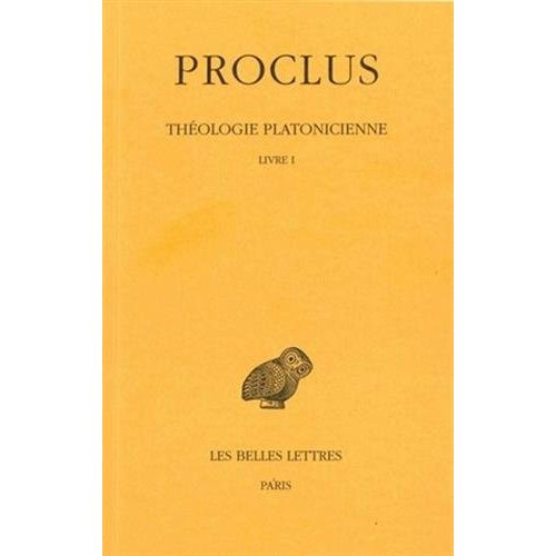 Théologie Platonicienne. Tome 1, Livre I, Edition bilingue français-grec ancien