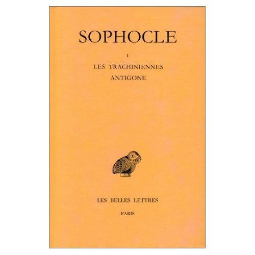 Tragédies. Tome 1, Les Trachiniennes ; Antigone, Edition bilingue français-grec ancien