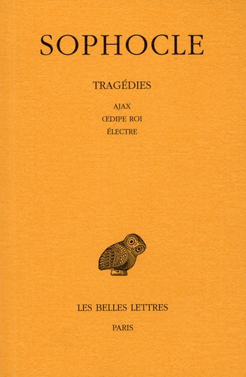 Sophocle Tome 2 : Ajax. Oedipe roi. Électre