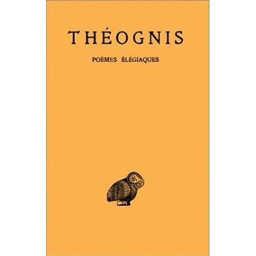 Poèmes élégiaques. Edition bilingue français-grec ancien