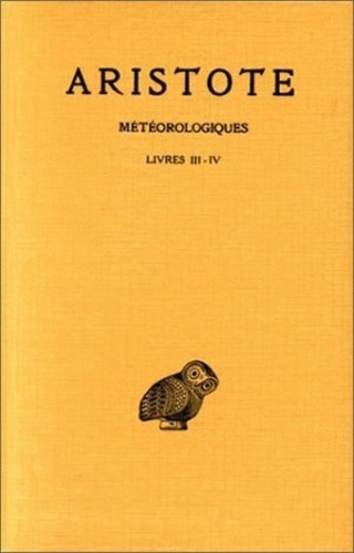 Météorologiques. Tome 2, Livres III-IV, Edition bilingue français-grec ancien