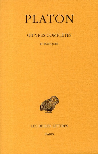 Oeuvres complètes. Tome 4, 2e partie, Le Banquet, Edition bilingue français-grec ancien