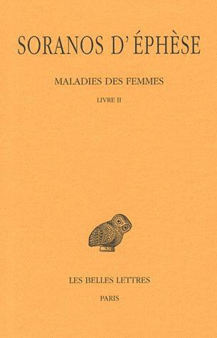 Maladies des femmes. Tome 2, Livre II, Edition bilingue français-grec ancien