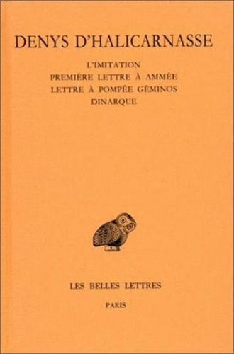 Opuscules rhétoriques. Tome 5, L'imitation (fragments, Epitomé) ; Première lettre à Ammée ; Lettre à