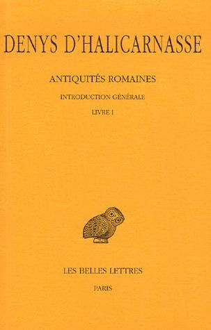 Antiquités romaines. Tome 1, Introduction générale, Livre I, Edition bilingue français-grec ancien