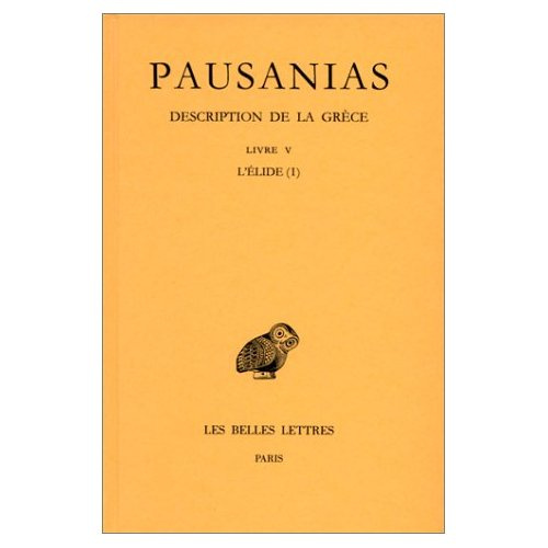 Description de la Grèce. Tome 5, Livre V, l'Elide (I), Edition bilingue français-grec ancien