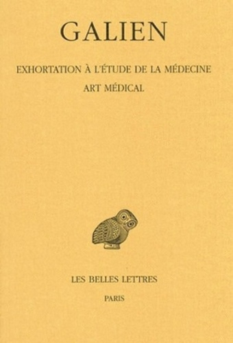 Oeuvres. Tome 2, Exhortation à l'étude de la médecine, Art médical, Edition bilingue français-grec a