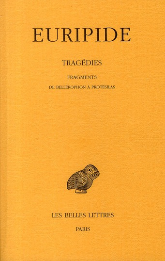 Tragédies. Tome 8, 2e partie, Fragments de Bellérophon à Protésilas, Edition bilingue français-grec