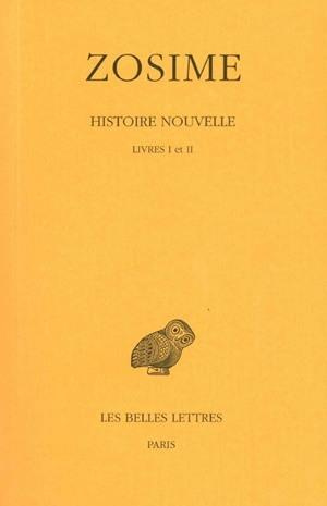 Histoire nouvelle. Tome 1, Livres I et II, Edition bilingue français-grec ancien