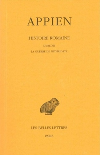Histoire romaine. Tome 7, Livre XII, La guerre de Mithridate, Edition bilingue français-grec ancien