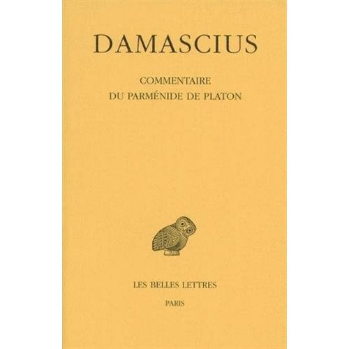 Commentaire du Parménide de Platon. Tome 4, Edition bilingue français-grec ancien