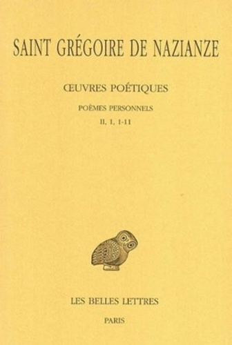 Oeuvres poétiques. Tome 1, 1e partie, Poèmes personnels II, 1, 1-11, Edition bilingue français-grec