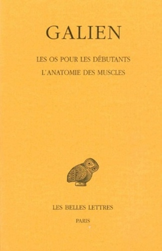 Oeuvres. Tome 7, Les os pour les debutants, l'anatomie des muscles, Edition bilingue français-grec a